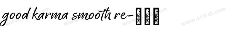good karma smooth re字体转换 good karma smooth re字体转换